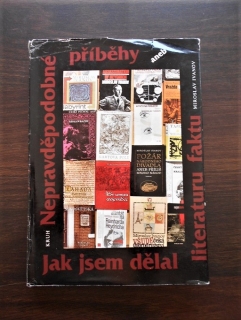 Nepravděpodobné příběhy aneb jak jsem dělal literaturu faktu