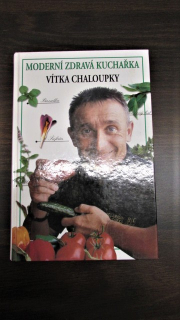 Moderní zdravá kuchařka Vítka Chaloupky