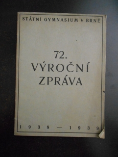 72. výroční zpráva Státního gymnasia v Brně za školní rok 1938-1939
